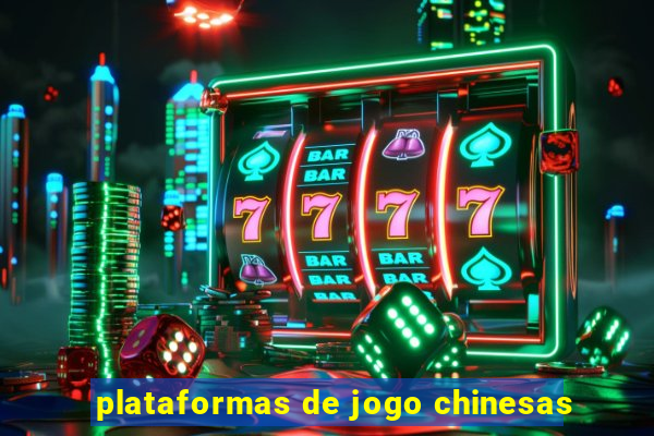 plataformas de jogo chinesas