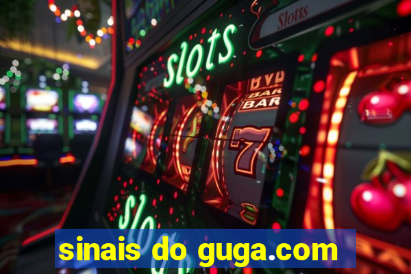 sinais do guga.com