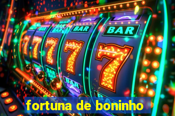 fortuna de boninho