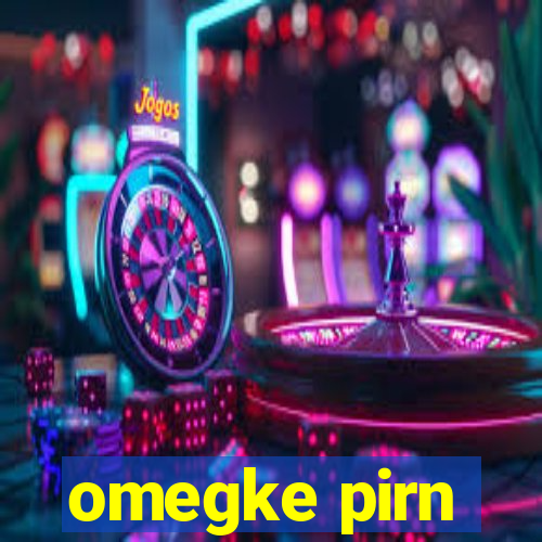 omegke pirn