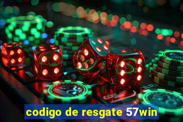 codigo de resgate 57win