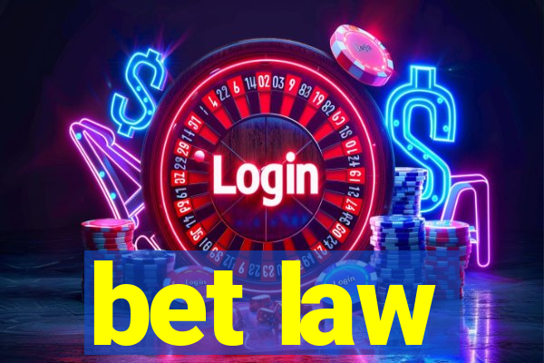 bet law