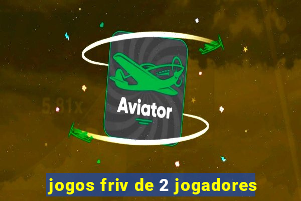 jogos friv de 2 jogadores