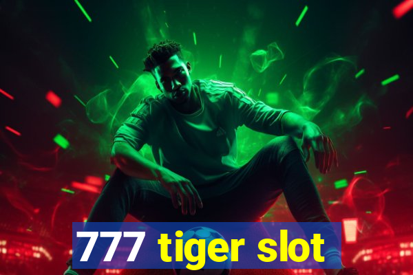 777 tiger slot