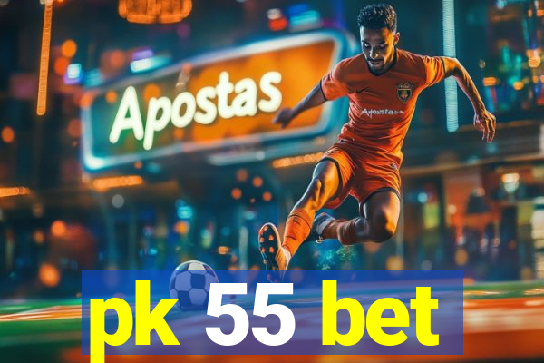 pk 55 bet