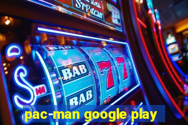 pac-man google play