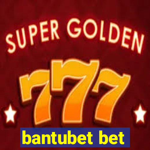 bantubet bet