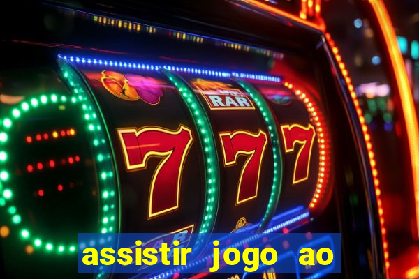 assistir jogo ao vivo gratis multi