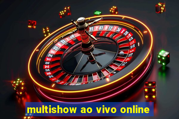 multishow ao vivo online