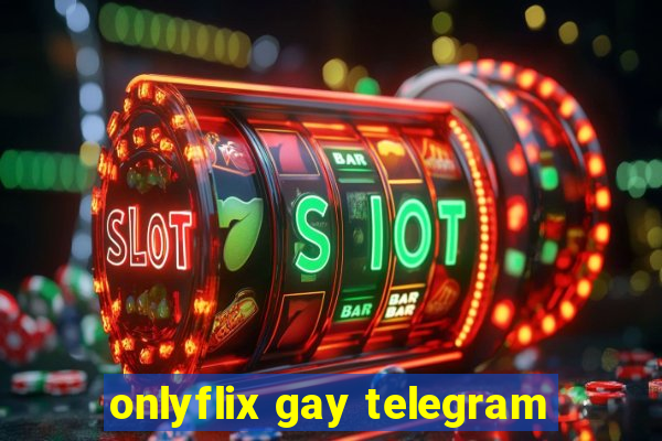 onlyflix gay telegram