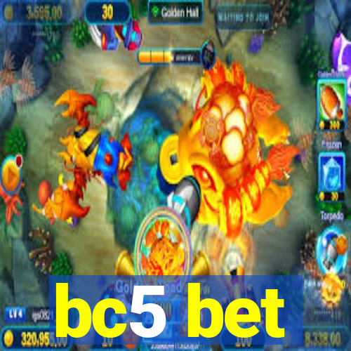 bc5 bet