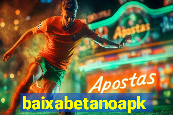 baixabetanoapk