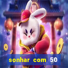 sonhar com 50 reais jogo do bicho