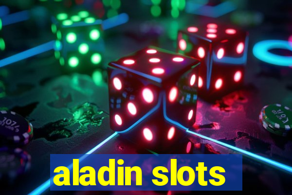 aladin slots