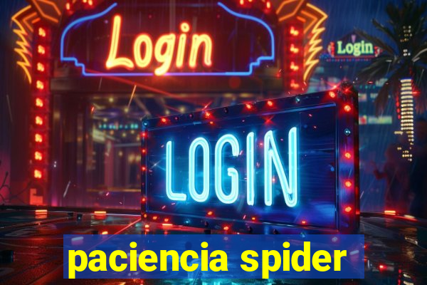 paciencia spider