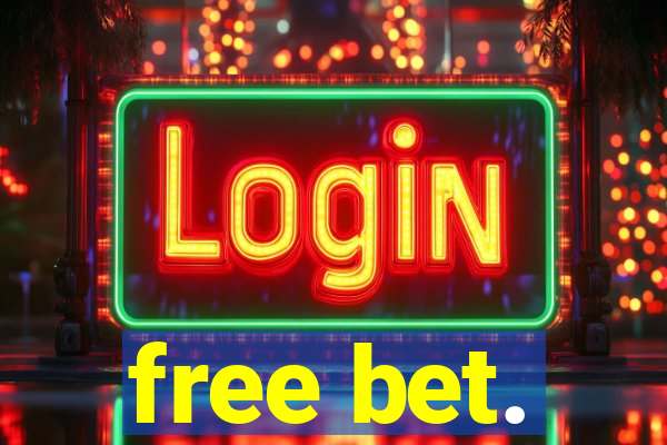 free bet.