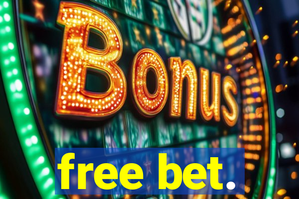 free bet.