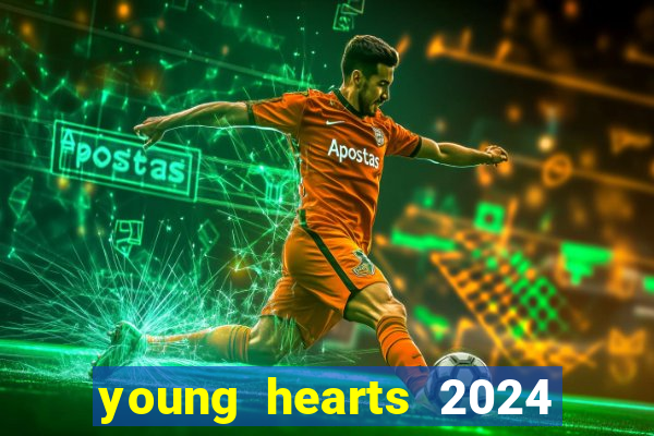 young hearts 2024 assistir online dublado