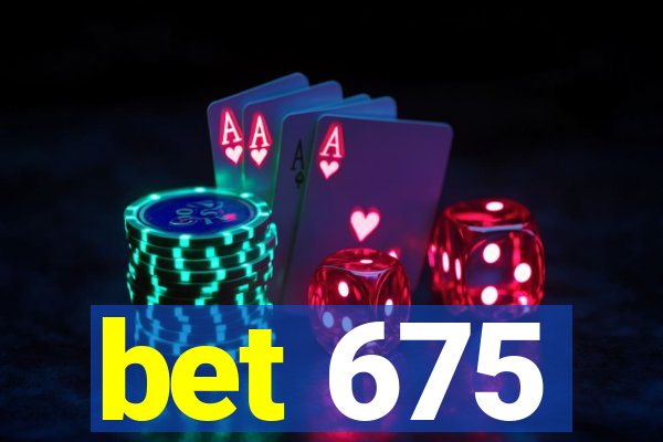 bet 675