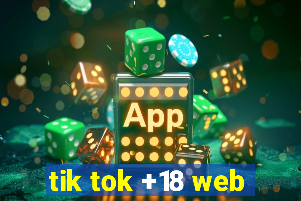 tik tok +18 web