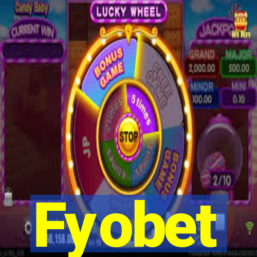 Fyobet