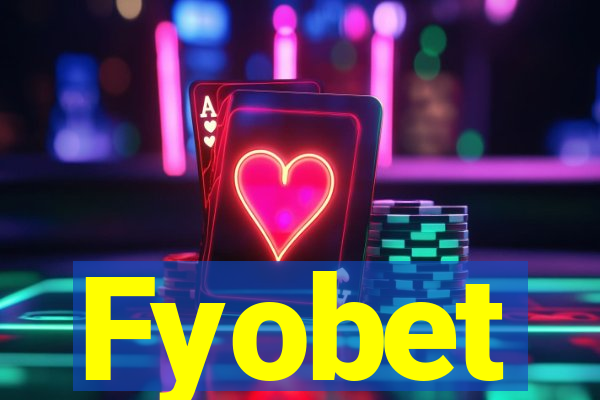 Fyobet