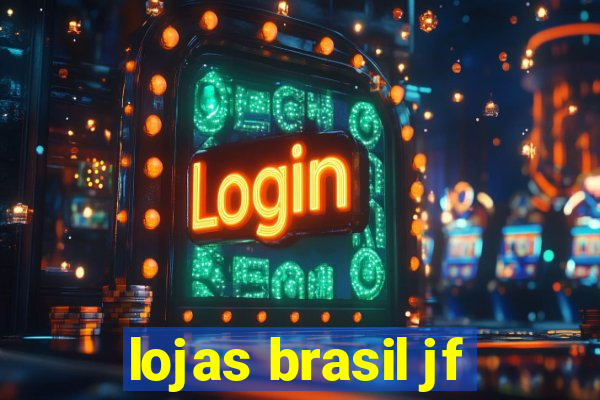 lojas brasil jf