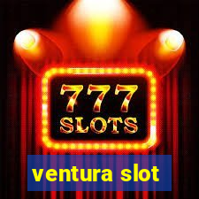 ventura slot