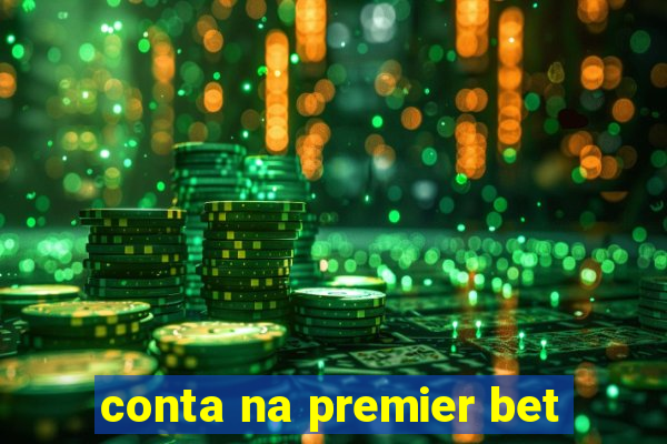 conta na premier bet