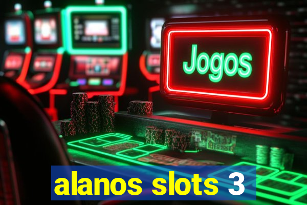 alanos slots 3