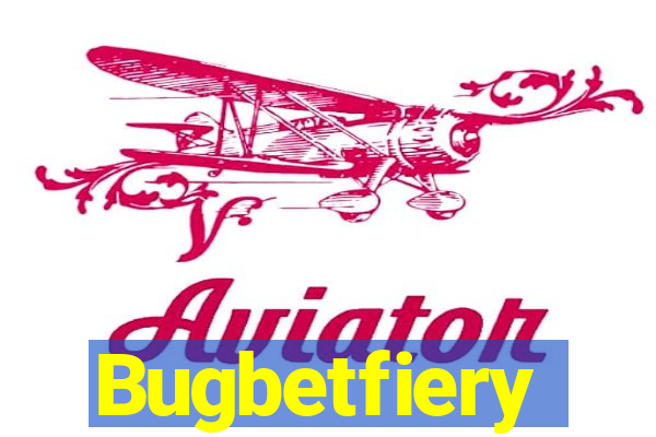 Bugbetfiery