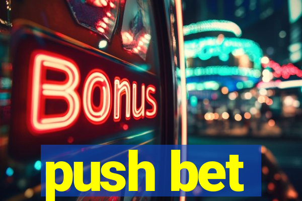 push bet