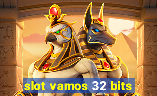 slot vamos 32 bits