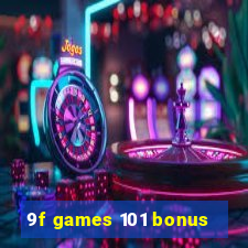 9f games 101 bonus