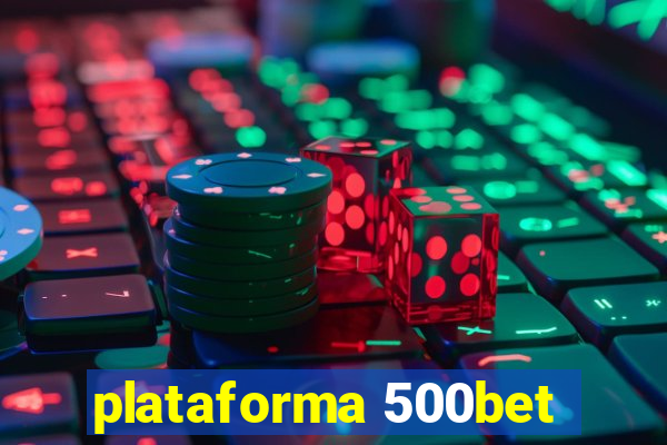 plataforma 500bet