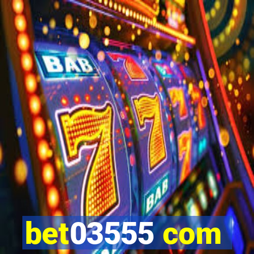 bet03555 com