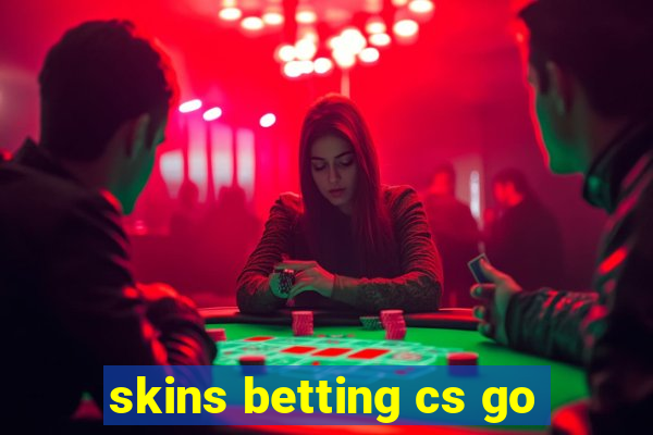 skins betting cs go