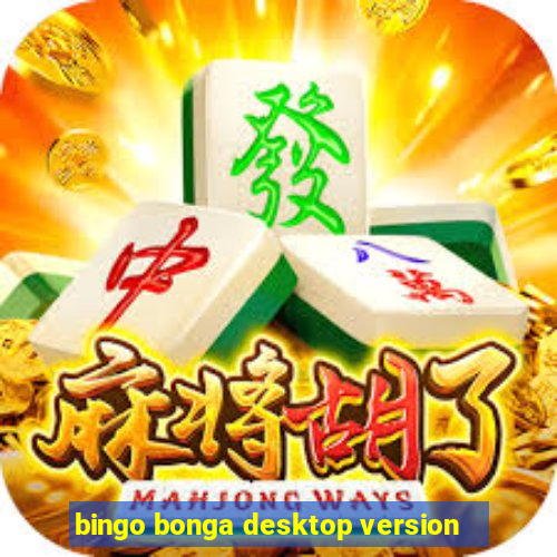 bingo bonga desktop version