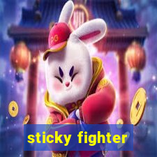 sticky fighter