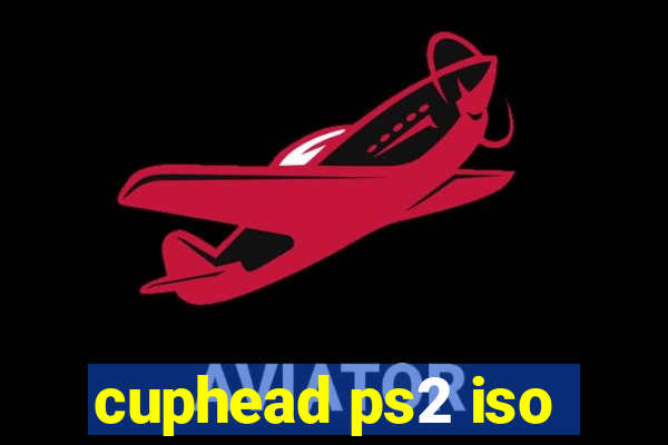 cuphead ps2 iso