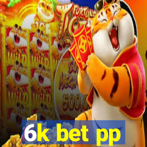 6k bet pp