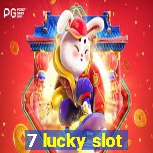 7 lucky slot