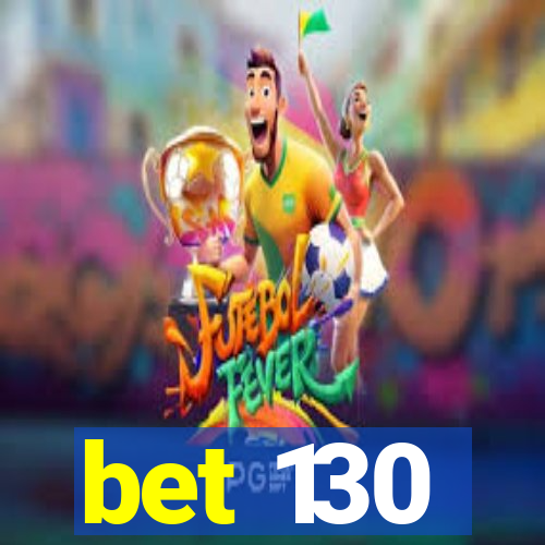 bet 130