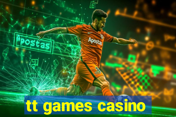 tt games casino