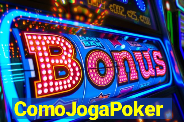 ComoJogaPoker