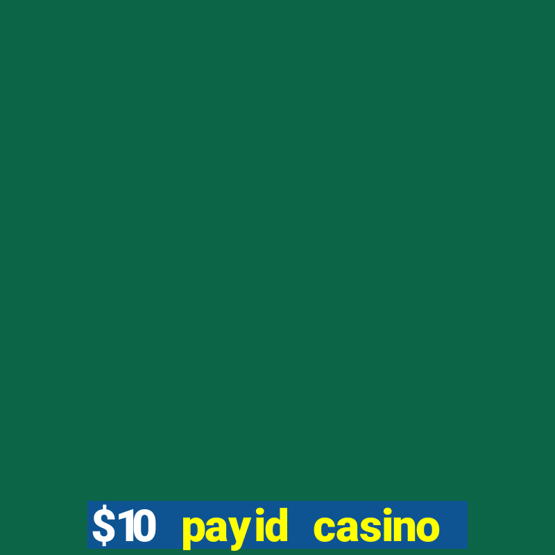 $10 payid casino no deposit bonus