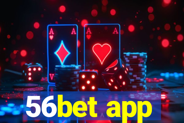 56bet app