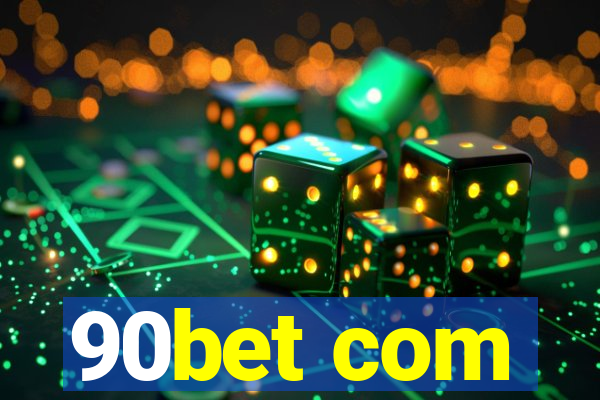 90bet com