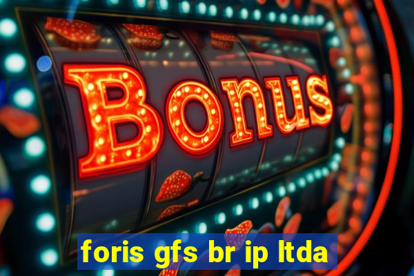 foris gfs br ip ltda