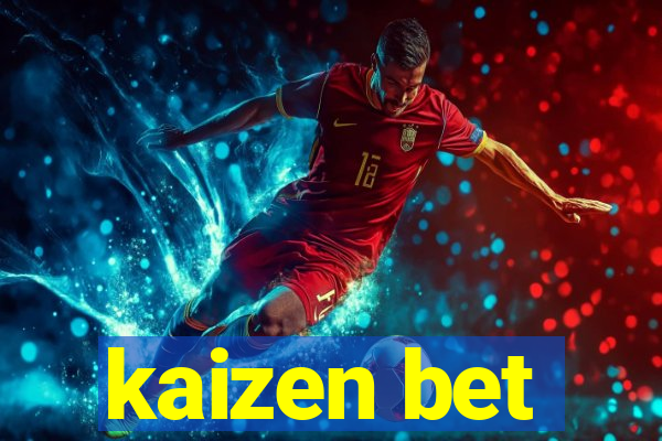 kaizen bet